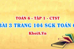 Bài 3 trang 104 SGK Toán 6 Tập 1 Chân trời sáng tạo